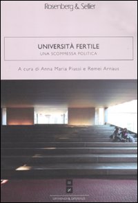 L'universit&agrave; fertile. Una scommessa politica