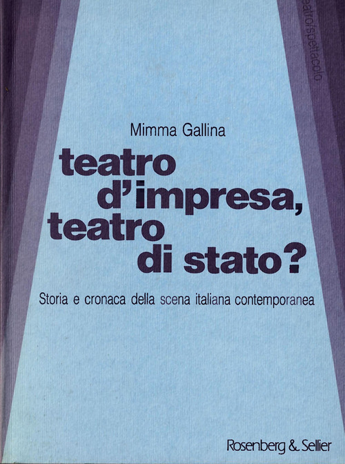 Teatro d'impresa, teatro di Stato? Storia e cronaca della scena italiana contemporanea