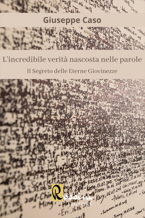 L'incredibile verit&agrave; nascosta nelle parole. Il segreto delle eterne giovinezze
