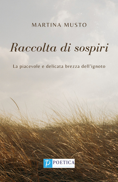 Raccolta di sospiri. La piacevole e delicata brezza dell'ignoto
