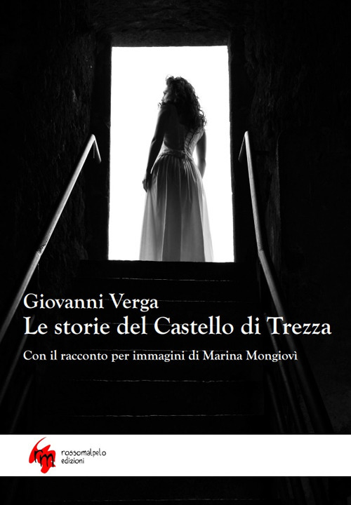 Le storie del castello di Trezza. Con il racconto per immagini di Marina Mongiov&igrave;
