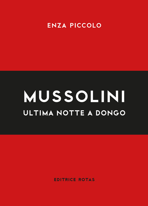 Mussolini. Ultima notte a Dongo