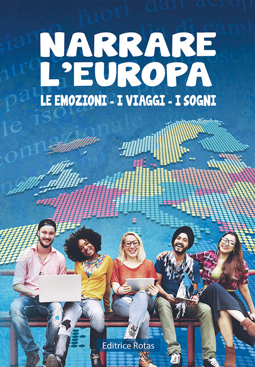 Narrare l'Europa. Le emozioni, i viaggi, i sogni