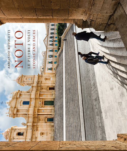 Noto. Le pietre i volti-Stones and faces