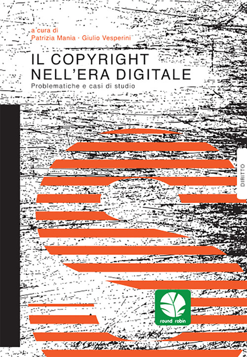 Il copyright nell'era digitale. Problematiche e casi di studio