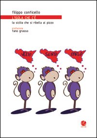 L'isola che c'&egrave; (la Sicilia che si ribella al pizzo)