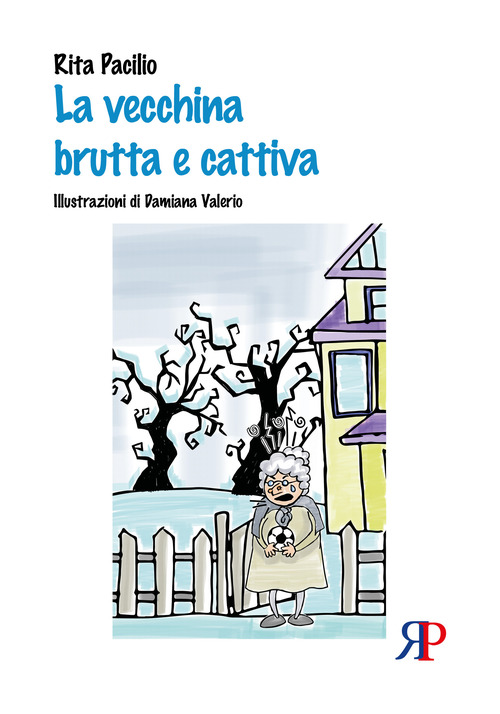 La vecchina brutta e cattiva