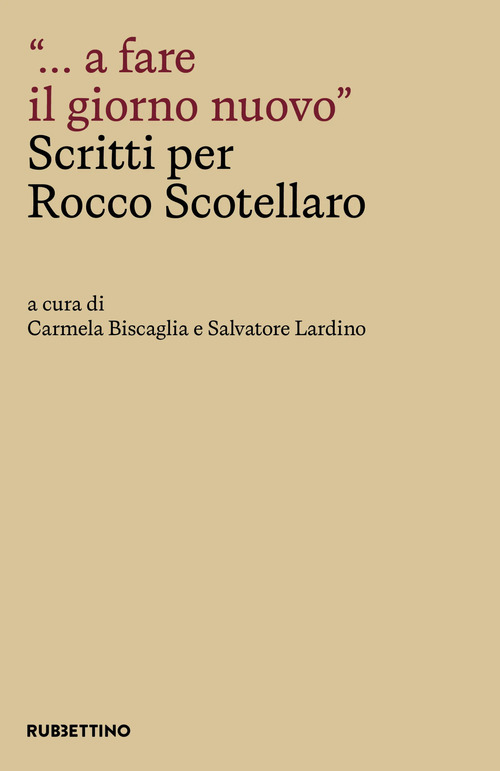 &laquo;... a fare il giorno nuovo.&raquo; Scritti per Rocco Scotellaro