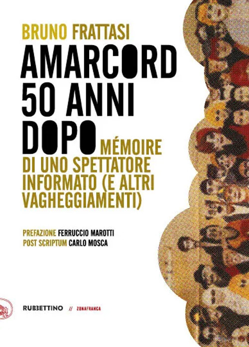 Amarcord, 50 anni dopo. M&eacute;moire di uno spettatore informato (e altri vagheggiamenti)