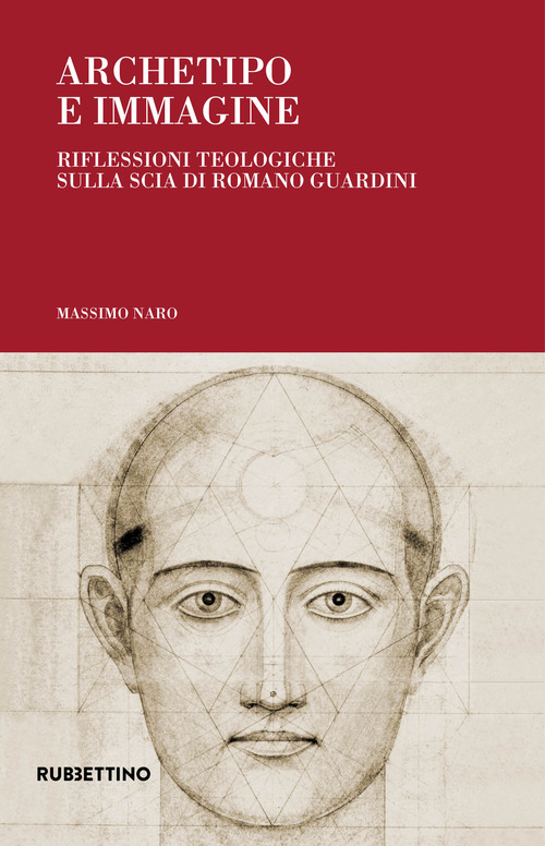 Archetipo e immagine. Riflessioni teologiche sulla scia di Romano Guardini