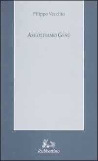 Ascoltiamo Gesù