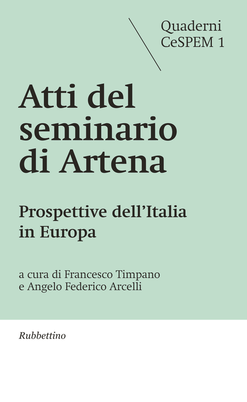 Atti del seminario di Artena. Prospettive dell'Italia in Europa