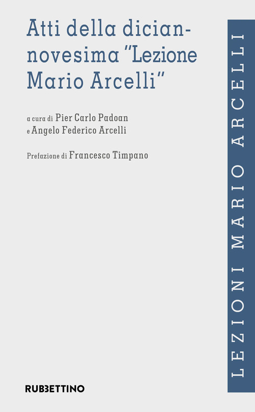 Atti della diciannovesima &laquo;Lezione Mario Arcelli&raquo;