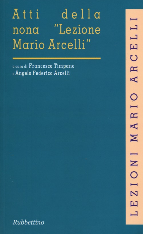Atti della nona &laquo;Lezione Mario Arcelli&raquo; (Piacenza, 1 marzo 2013)