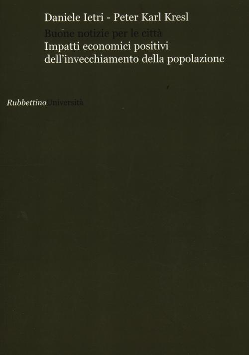 Buone notizie per le citt&agrave;? Impatti economici positivi dell'invecchiamento della popolazione
