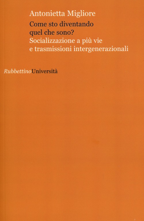 Come sto diventando quel che sono? Socializzazione a pi&ugrave; vie e trasmissioni intergenerazionali