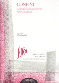 Confini. Costruzioni, attraversamenti, rappresentazioni