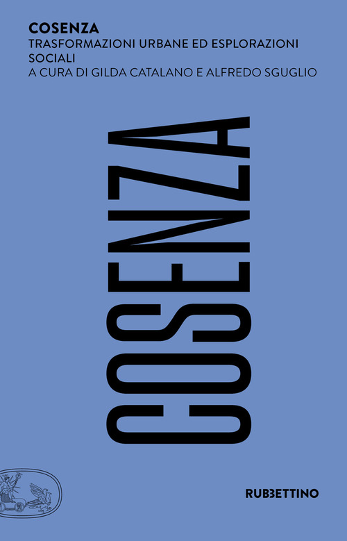 Cosenza. Trasformazioni urbane ed esplorazioni sociali