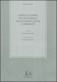 Critica e storia di una scienza delle legislazioni comparate