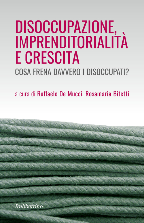 Disoccupazione imprenditorialità e crescita. Cosa frena davvero i disoccupati?