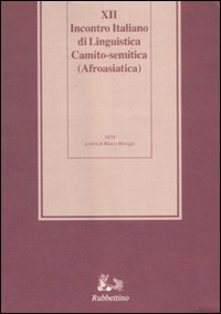 Dodicesimo incontro italiano di linguistica Camito-semitica (Afroasiatica). Atti del Convegno (Ragusa, 6-9 giugno 2005). Ediz. multilingue