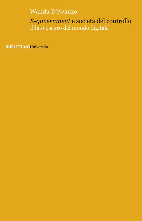 &laquo;E-government&raquo; e societ&agrave; del controllo. Il lato oscuro del mondo digitale