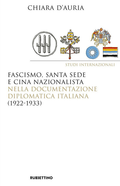 Fascismo, Santa Sede e Cina nazionalista nella documentazione diplomatica italiana (1922-1933)