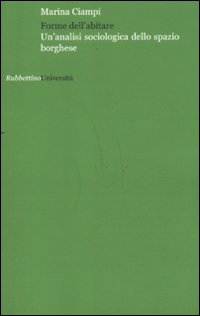 Forme dell'abitare. Un'analisi sociologica dello spazio borghese