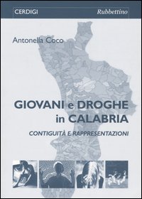 Giovani e droghe in Calabria. Contiguit&agrave; e rappresentazioni