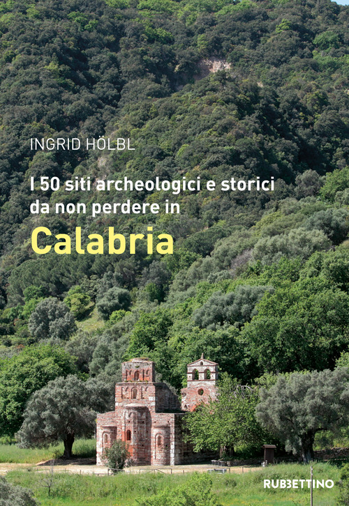 I 50 siti archeologici e storici da non perdere in Calabria