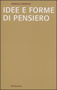 Idee e forme di pensiero. Brevi saggi di storiografia filosofica