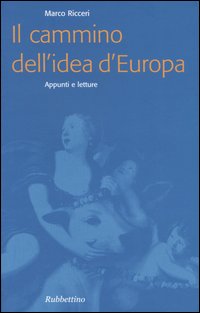 Il cammino dell'idea d'Europa. Appunti e letture