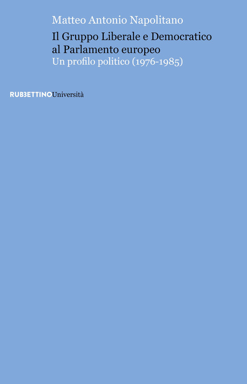 Il Gruppo Liberale e Democratico al Parlamento europeo. Un profilo politico (1976-1985)