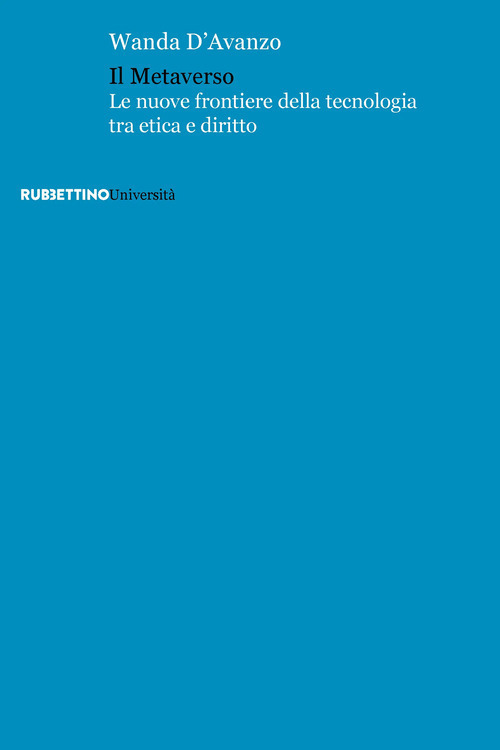 Il metaverso. Le nuove frontiere della tecnologia tra etica e diritto