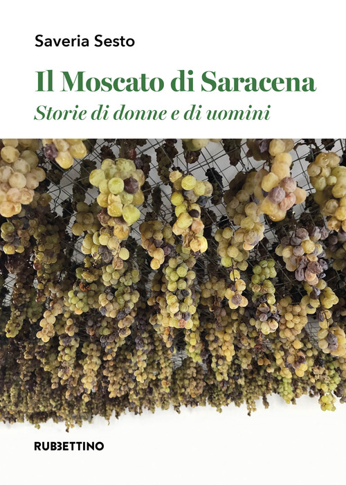 Il moscato di Saracena. Storie di donne e di uomini