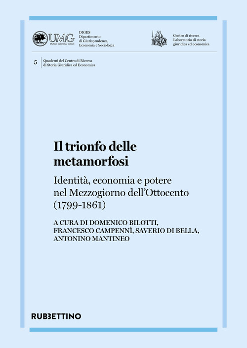 Il trionfo delle metamorfosi. Identit&agrave;, economia e potere nel Mezzogiorno dell'Ottocento (1799-1861)