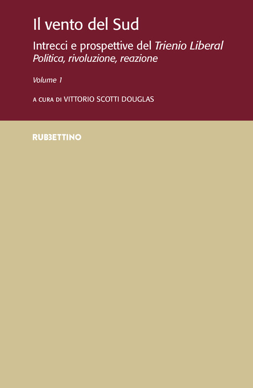 Il vento del Sud. Intrecci e prospettive del Trienio Liberal. Politica, rivoluzione, reazione