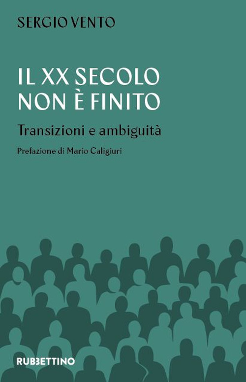 Il XX secolo non &egrave; mai finito. Transizioni e ambiguit&agrave;