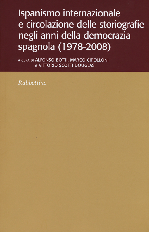 Ispanismo internazionale e circolazione delle storiografie negli anni della democrazia spagnola (1978-2008)