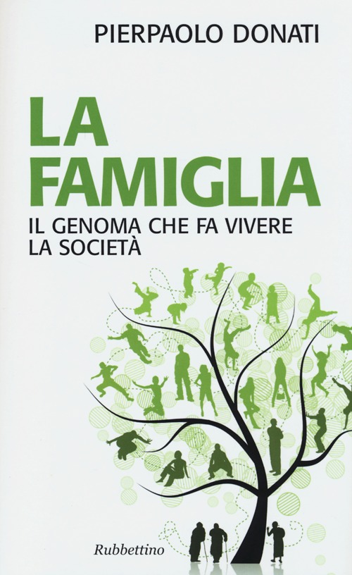 La famiglia. Il genoma che fa vivere la societ&agrave;