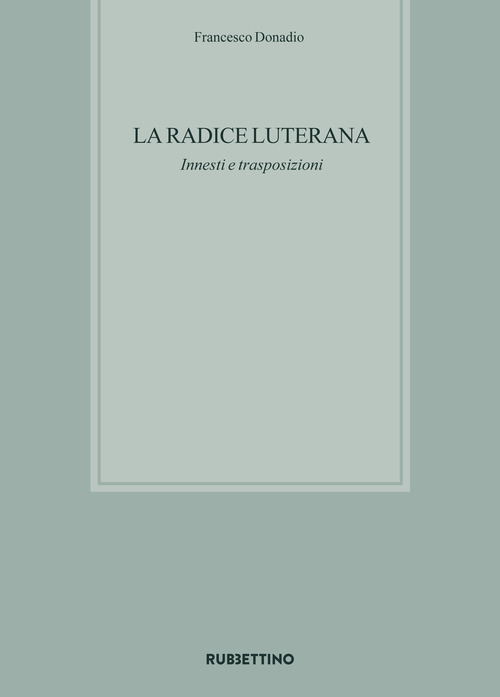La radice luterana. Innesti e trasposizioni