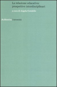 La relazione educativa. Prospettive interdisciplinari