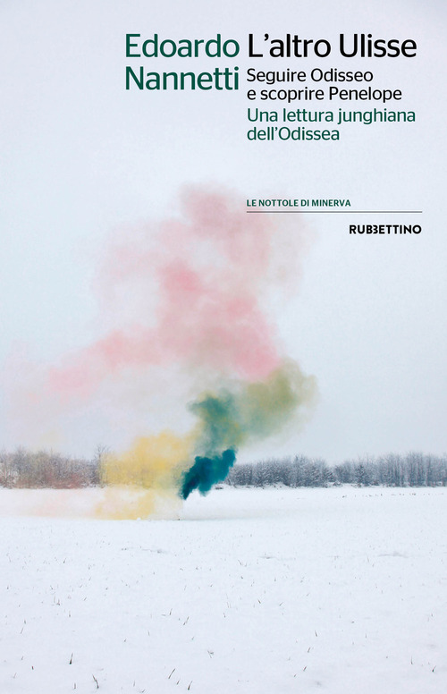 L'altro Ulisse Seguire Odisseo e scoprire Penelope. Una lettura junghiana dell'Odissea