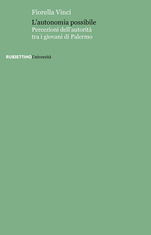 L'autonomia possibile. Percezioni dell'autorità tra i giovani di Palermo