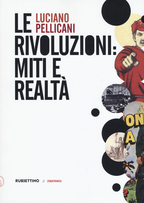 Le rivoluzioni: miti e realt&agrave;