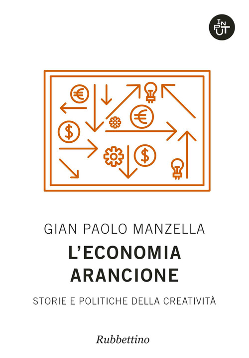 L'economia arancione. Storie e politiche della creatività
