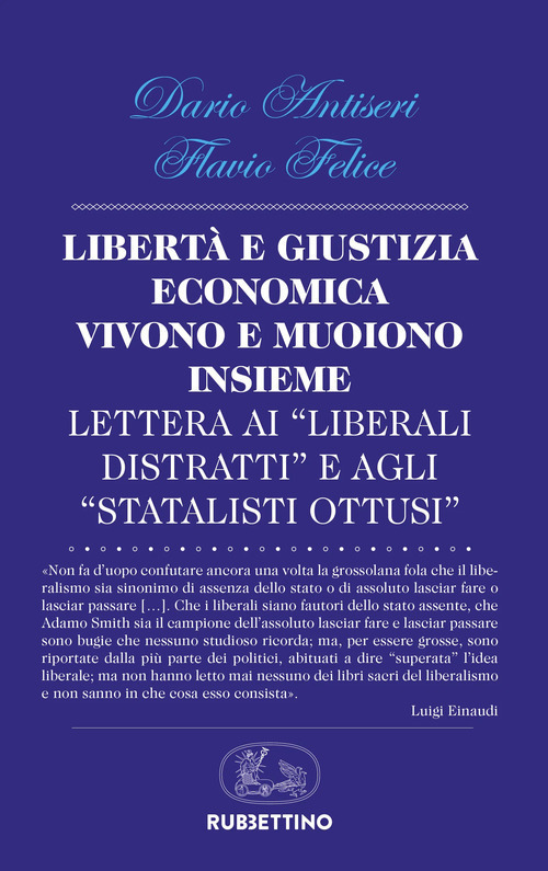 Libertà e giustizia economica vivono insieme e muoiono insieme. Lettera ai «liberali distratti» e agli «statalisti ottusi»