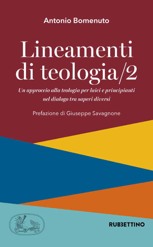 Lineamenti di teologia. Un approccio alla teologia per laici e principianti nel dialogo tra saperi diversi