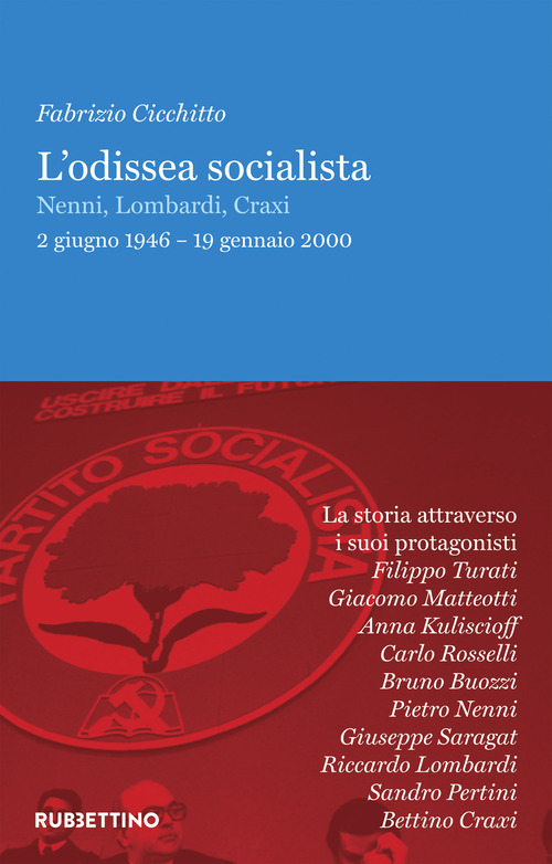 L'odissea socialista. Nenni, Lombardi, Craxi 2 giugno 1946 - 19 gennaio 2000