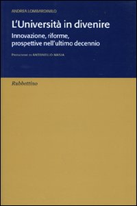 L'universit&agrave; in divenire. Innovazione, riforme, prospettive nell'ultimo decennio